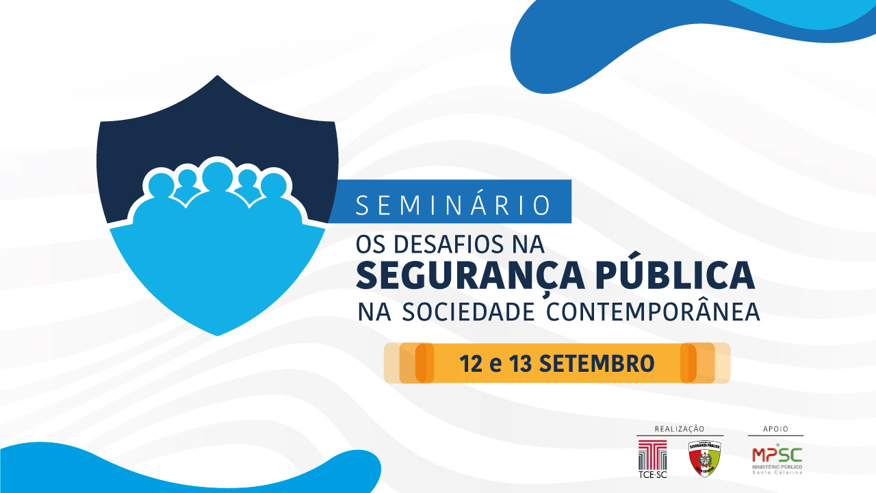 Abertas as inscrições para o Seminário “Os Desafios na Segurança Pública na Sociedade Contemporânea”